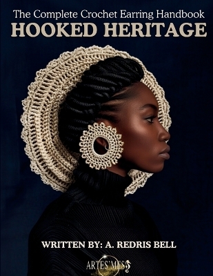 Hooked Heritage - Crochet Earring Lessons - Alexis R Bell