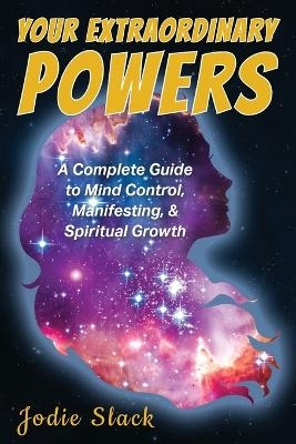 Your Extraordinary Powers - Jodie Slack