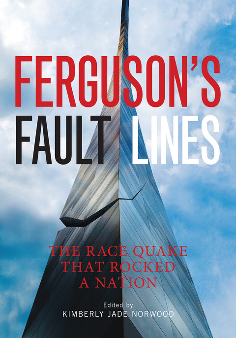 Ferguson's Fault Lines - Kimberly Jade Norwood