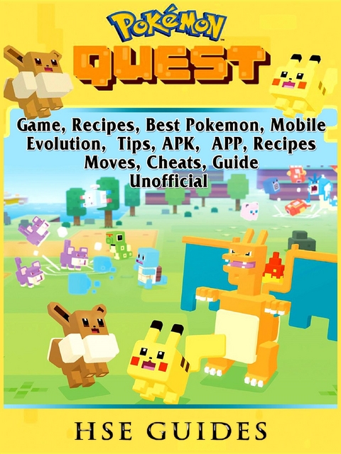 Pokemon Quest Game, Recipes, Best Pokemon, Mobile, Evolution, Tips, APK, APP, Recipes, Moves, Cheats, Guide Unofficial -  HSE Guides