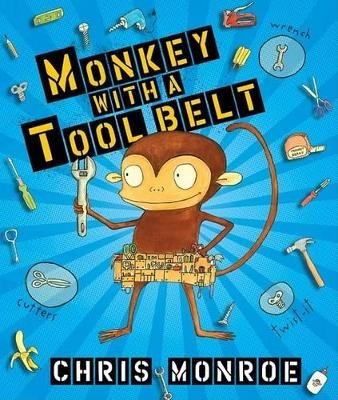 Monkey with a Tool Belt - Chris Monroe