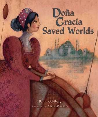 Doña Gracia Saved Worlds - Bonni Goldberg