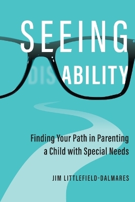 Seeing Ability - Jim Littlefield-Dalmares