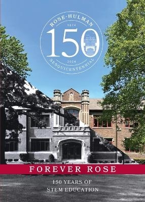 Forever Rose - Rose-Hulman Institute of Technology