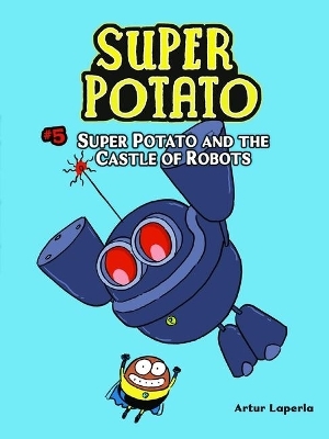 Super Potato and the Castle of Robots - Artur Laperla