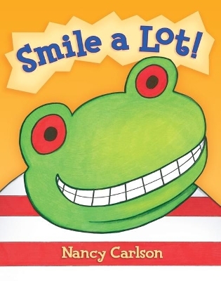 Smile a Lot! - Nancy Carlson