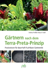 Gärtnern nach dem Terra-Preta-Prinzip - Andrea Preißler-Abou El Fadil