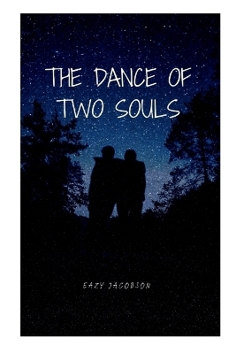 The Dance of Two Souls - Eazy Jacobson