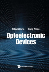 OPTOELECTRONIC DEVICES - Niloy K Dutta, Xiang Zhang