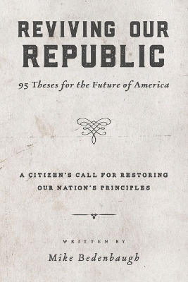 Reviving Our Republic - Mike Bedenbaugh