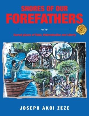 Shores of our Forefathers - Joseph Akoi Zeze