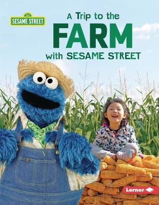 A Trip to the Farm with Sesame Street - Christy Peterson