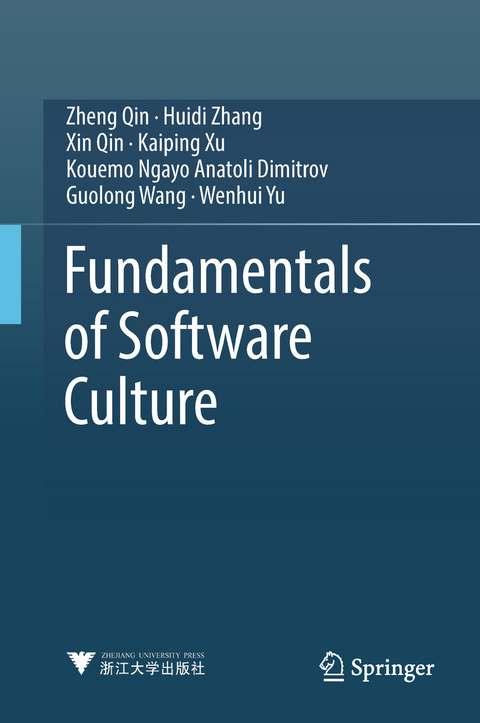 Fundamentals of Software Culture - Zheng Qin, Huidi Zhang, Xin Qin, Kaiping Xu, Kouemo Ngayo Anatoli Dimitrov, Guolong Wang, Wenhui Yu