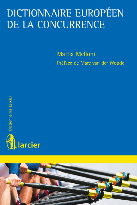 Dictionnaire européen de la concurrence - Mattia Melloni