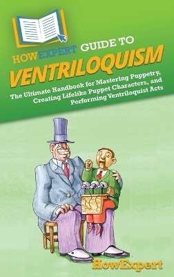 HowExpert Guide to Ventriloquism -  HowExpert