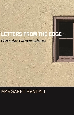 Letters from the Edge - Margaret Randall