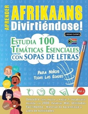 Aprender Afrikaans Divirtiéndose! - Para Niños -  Linguas Classics