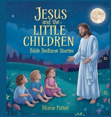 Jesus and the Little Children - Blume Potter