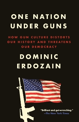 One Nation Under Guns - Dominic Erdozain