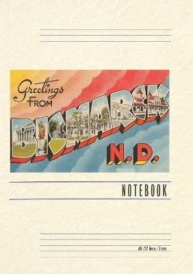 Vintage Lined Notebook Greetings from Bismark, North Dakota