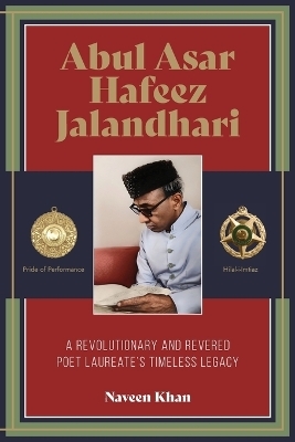 Abul Asar Hafeez Jalandhari A Revolutionary and Revered Poet Laureate's Timeless Legacy