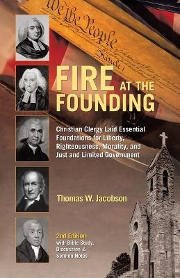 Fire At The Founding - Thomas W Jacobson