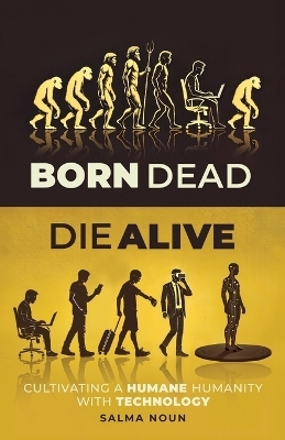 Born Dead, Die Alive - Salma Noun