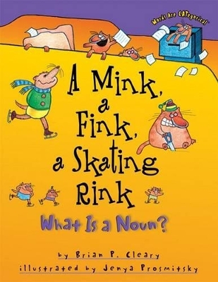 A Mink, a Fink, a Skating Rink - Brian P. Cleary