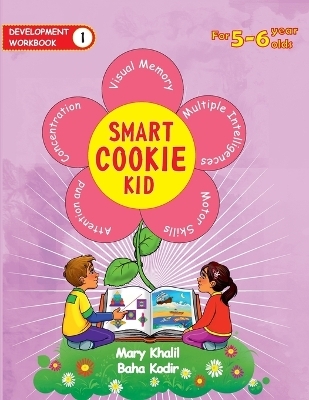 Smart Cookie Kid For 5-6 Year Olds Educational Development Workbook 1 - Mary Khalil, Baha Kodir