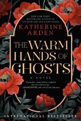 The Warm Hands of Ghosts - Katherine Arden