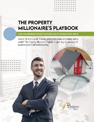 The Property Millionaire's Playbook - Damian Delisser