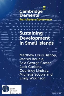 Sustaining Development in Small Islands - Matthew Louis Bishop, Rachid Bouhia, Salā George Carter, Jack Corbett, Courtney Lindsay