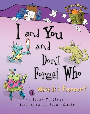 I and You and Don't Forget Who - Brian P. Cleary