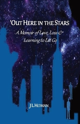 'Out Here in the Stars - J L Homan