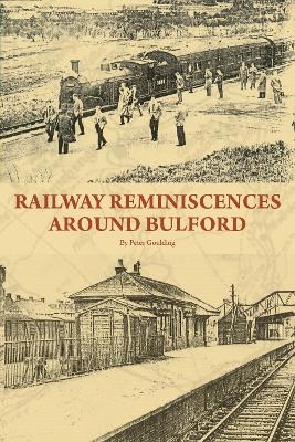 Railway Reminiscences Around Bulford - Peter Goulding