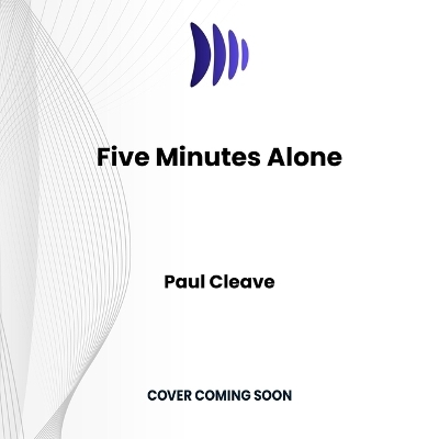 Five Minutes Alone - Paul Cleave