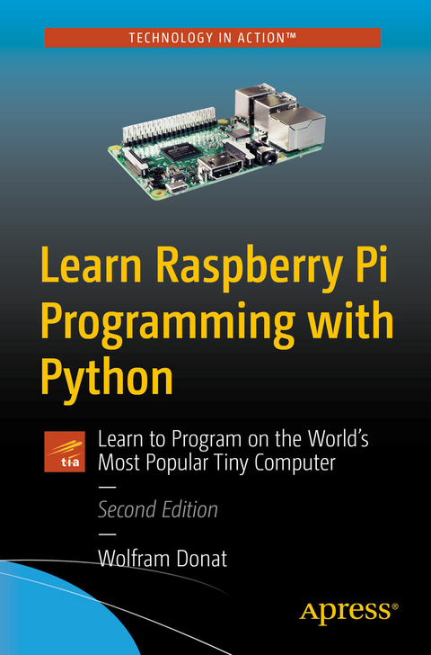 Learn Raspberry Pi Programming with Python - Wolfram Donat