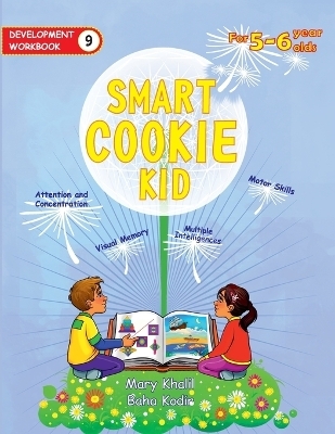 Smart Cookie Kid For 5-6 Year Olds Educational Development Workbook 9 - Mary Khalil, Baha Kodir