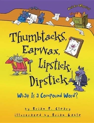 Thumbtacks, Earwax, Lipstick, Dipstick - Brian P. Cleary