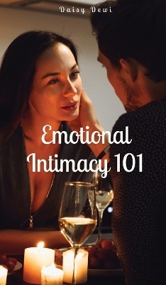 Emotional Intimacy 101 - Daisy Dewi