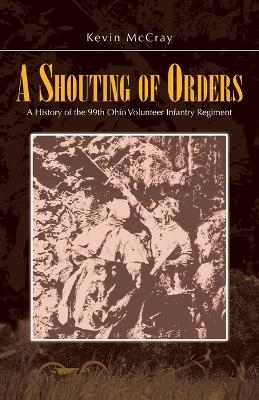 A Shouting of Orders - Kevin McCray