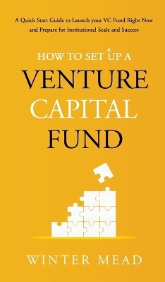 How To Set Up A Venture Capital Fund - Winter Mead