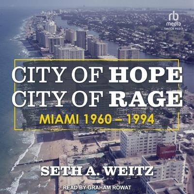 City of Hope, City of Rage - Seth A Weitz