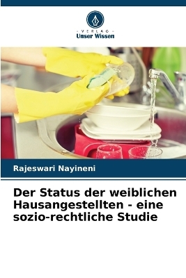 Der Status der weiblichen Hausangestellten - eine sozio-rechtliche Studie - Rajeswari Nayineni