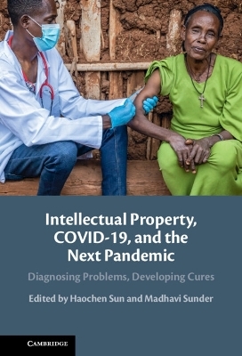 Intellectual Property, COVID-19 and the Next Pandemic - 