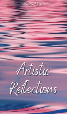 Artistic Reflections - Meelis Maurus