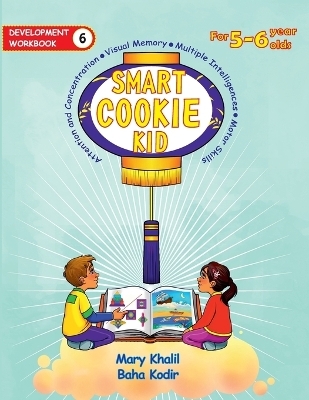 Smart Cookie Kid For 5-6 Year Olds Educational Development Workbook 6 - Mary Khalil, Baha Kodir