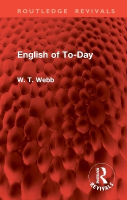 English of To-Day - W. T. Webb