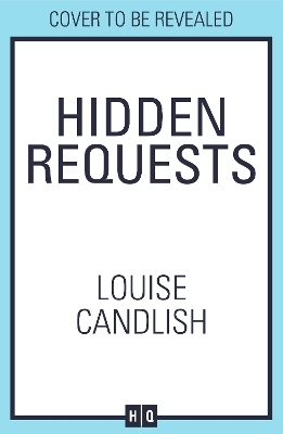 Hidden Requests - Louise Candlish