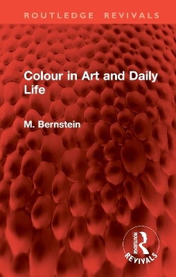 Colour in Art and Daily Life - M. Bernstein